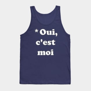 *Oui, c'est moi - *Yes, it's me Tank Top